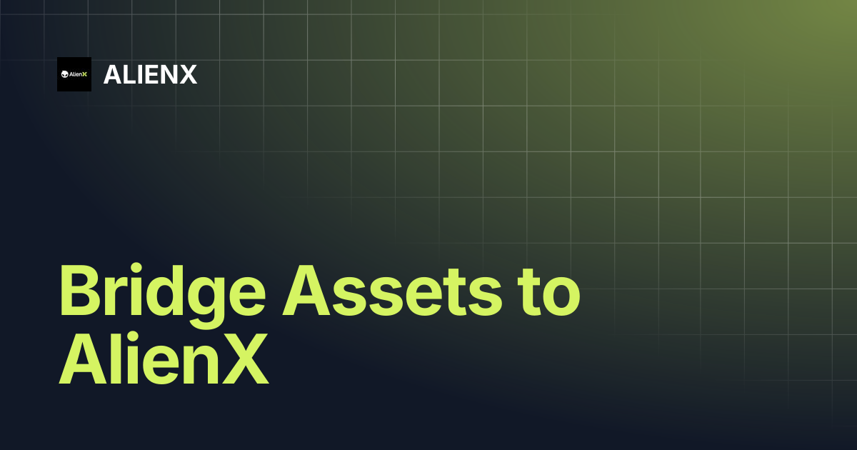 Bridge Assets to AlienX | ALIENX